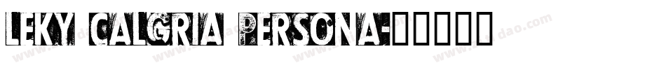 Leky Calgria Persona字体转换
